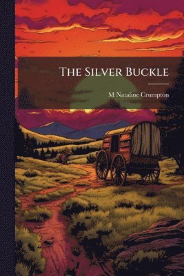 M Nataline Crumpton - Silver Buckle, Häftad. Tillgänglighet: Lägg i varukorg