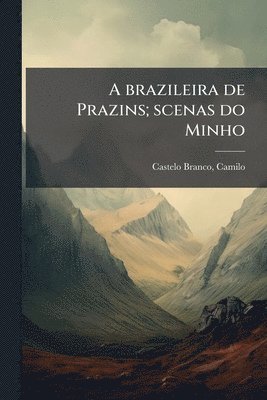 A brazileira de Prazins; scenas do Minho, Häftad