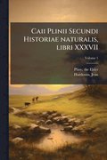 Caii Plinii Secundi Historiae naturalis, libri XXXVII