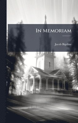 Jacob Bigelow - In Memoriam, Inbunden. Tillgänglighet: Lägg i varukorg