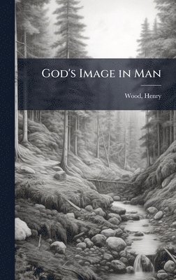 God's Image in Man