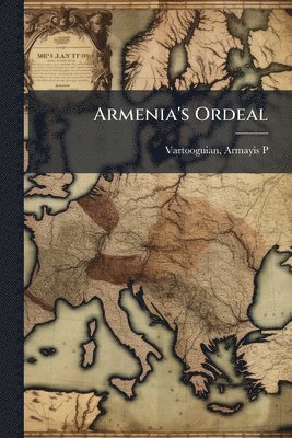 Armenia's Ordeal