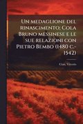 medaglione del rinascimento; Cola Bruno messinese e le sue relazioni con Pietro Bembo (1480 c.-1542)