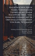 Nachtwachen. Nach Rahel Varnhagens Exemplar Mit Einem Nachwort Hrsg. Von Raimund Steinert. Mit 16 Originallithographien Von Karl Thylmann