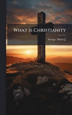 What is Christianity, Inbunden