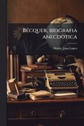 BÃ(c)cquer, biografia anecdotica