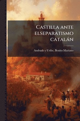 Castilla ante elseparatismo catalàn