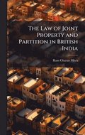 Law of Joint Property and Partition in British India