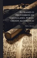 Refranes o proverbios en castellano, por el �3rden alfab�(c)tico