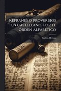 Refranes o proverbios en castellano, por el �3rden alfab�(c)tico