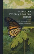 Manual of Vegetable-garden Insects