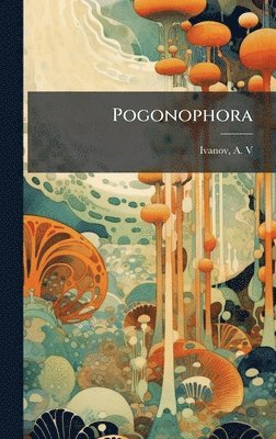 A Ivanov - Pogonophora, Inbunden. Tillgänglighet: Lägg i varukorg