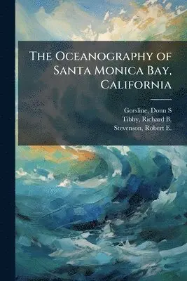 Oceanography of Santa Monica Bay, California