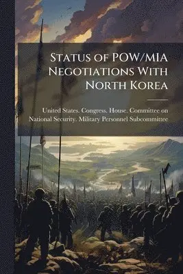 Status of POW/MIA Negotiations With North Korea