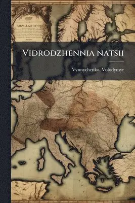 Volodymyr Vynnychenko - Vidrodzhennia natsii, Häftad. Tillgänglighet: Lägg i varukorg