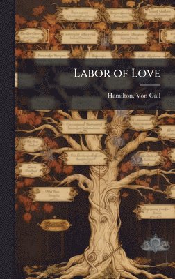 Von Gail Hamilton - Labor of Love, Inbunden