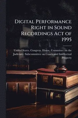 Digital Performance Right in Sound Recordings Act of 1995