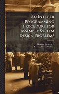 Integer Programming Procedure for Assembly System Design Problems