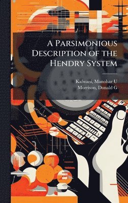 Manohar U Kalwani, Donald G Morrison - Parsimonious Description of the Hendry System, Inbunden