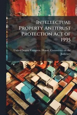 Intellectual Property Antitrust Protection Act of 1995