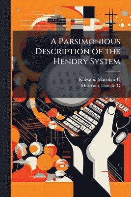 Manohar U Kalwani, Donald G Morrison - Parsimonious Description of the Hendry System, Häftad
