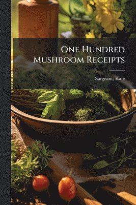 One Hundred Mushroom Receipts