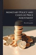 Monetary Policy and Costs of Price Adjustment