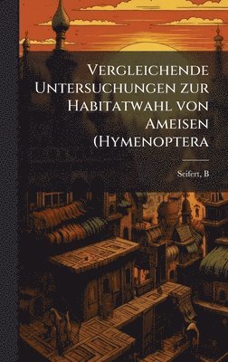 B Seifert - Vergleichende Untersuchungen zur Habitatwahl von Ameisen (Hymenoptera, Inbunden