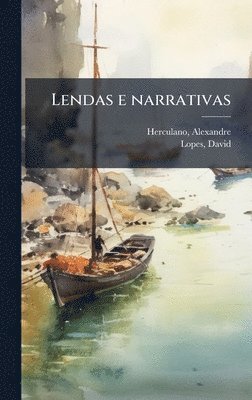 Alexandre Herculano, David Lopes - Lendas e narrativas, Inbunden. Tillgänglighet: Lägg i varukorg