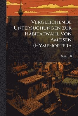 B Seifert - Vergleichende Untersuchungen zur Habitatwahl von Ameisen (Hymenoptera, Häftad