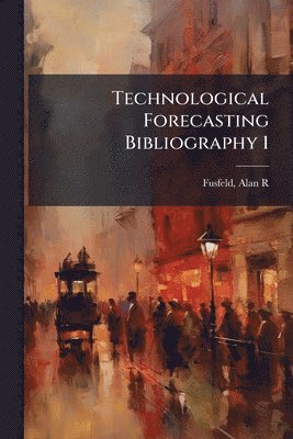 Technological Forecasting Bibliography 1