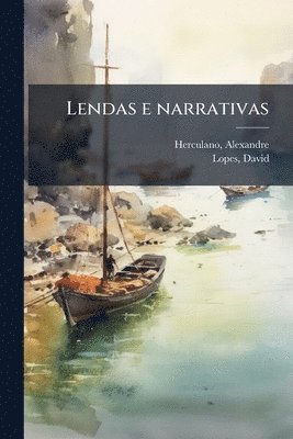 Alexandre Herculano, David Lopes - Lendas e narrativas, Häftad. Tillgänglighet: Lägg i varukorg