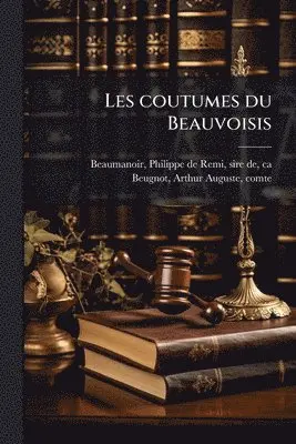 Arthur Auguste Beugnot - Les coutumes du Beauvoisis, Häftad. Tillgänglighet: Lägg i varukorg