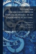 Testing an Engineering Design Iteration Model in an Experimental Setting
