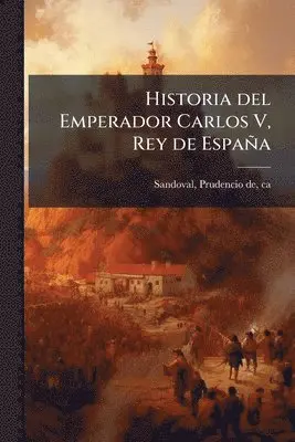 Prudencio De Sandoval - Historia del Emperador Carlos V, Rey de España, Häftad. Tillgänglighet: Lägg i varukorg