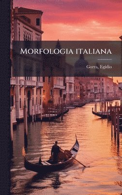 Egidio Gorra - Morfologia italiana, Inbunden. Tillgänglighet: Lägg i varukorg