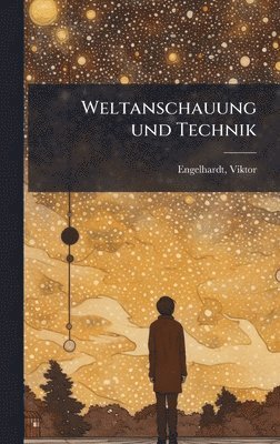 Viktor Engelhardt - Weltanschauung und Technik, Inbunden. Tillgänglighet: Lägg i varukorg