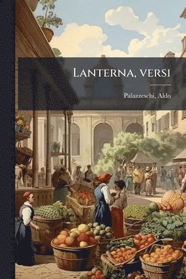 Aldo Palazzeschi - Lanterna, versi, Häftad