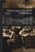 Where Does the Data Come From