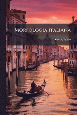 Egidio Gorra - Morfologia italiana, Häftad. Tillgänglighet: Lägg i varukorg