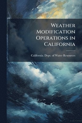 Weather Modification Operations in California