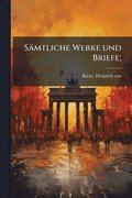 S�mtliche Werke und Briefe;