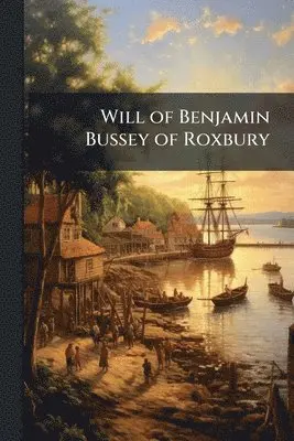 Will of Benjamin Bussey of Roxbury