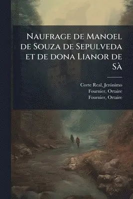 Naufrage de Manoel de Souza de Sepulveda et de dona Lianor de SÃ