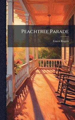 Ernest Rogers - Peachtree Parade, Inbunden. Tillgänglighet: Lägg i varukorg