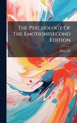 Theodule Armand Ribot - Psychology Of The EmotionsSecond Edition, Inbunden