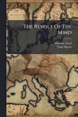 Thiomas Aczel, Tibor Meray - Revolt Of The Mind, Häftad. Tillgänglighet: Lägg i varukorg