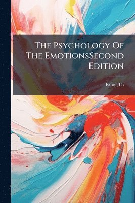 Theodule Armand Ribot - Psychology Of The EmotionsSecond Edition, Häftad
