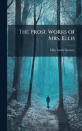 Prose Works of Mrs. Ellis