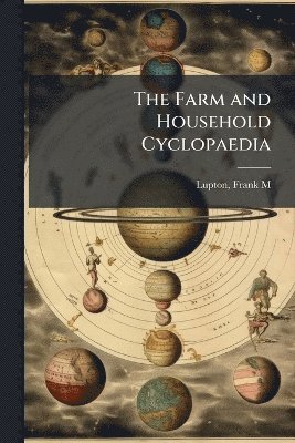 Farm and Household Cyclopaedia